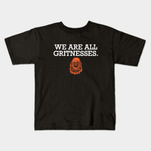 We Are All Gritnesses Kids T-Shirt