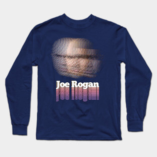 Joe Rogan / Trippy Typographic Tribute Design Long Sleeve T-Shirt