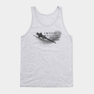 I Scared a Chicken (v2) Tank Top