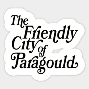 The Friendly City of Paragould Sticker