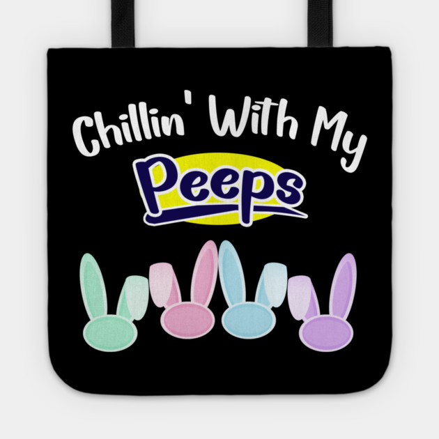 Chillin With My Peeps Tote by Db Printed