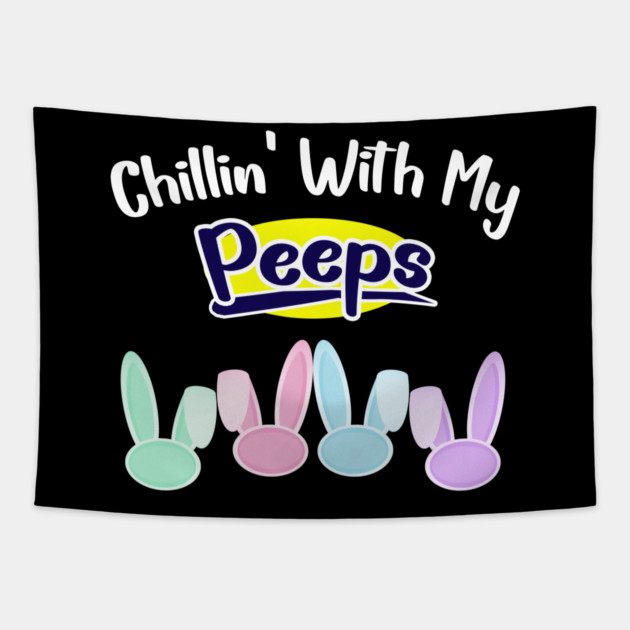 Chillin With My Peeps Tapestry by Db Printed