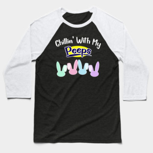 Chillin With My Peeps Baseball T-Shirt