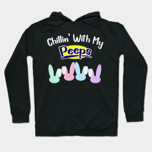 Chillin With My Peeps Hoodie
