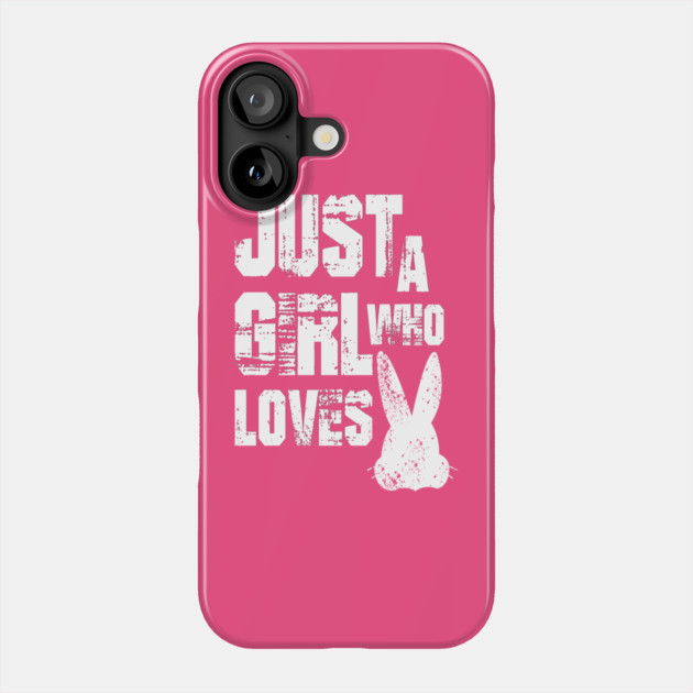 Just a Girl Who Loves Bunnies Phone Case by Db Printed