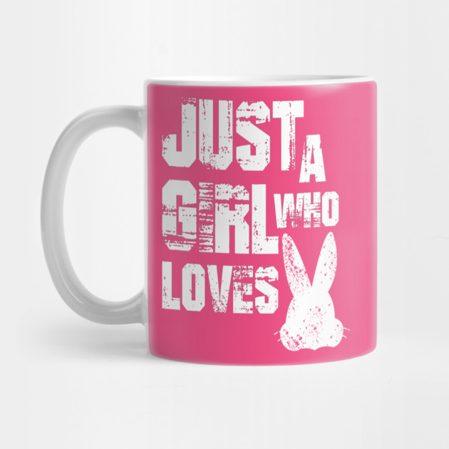 Just a Girl Who Loves Bunnies by Db Printed