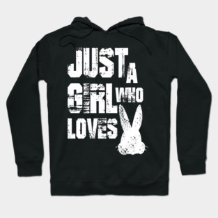 Just a Girl Who Loves Bunnies Hoodie