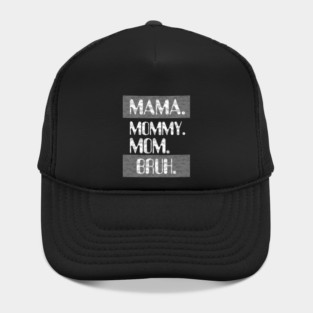 Mama Mommy Mom Bruh Hat