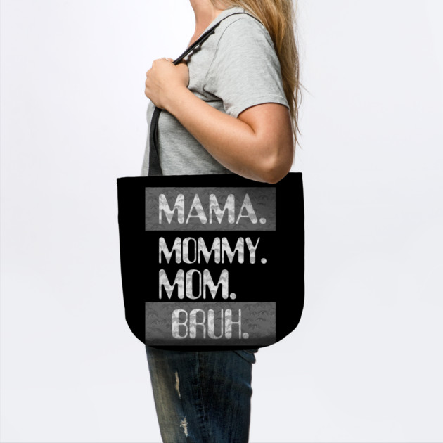 Mama Mommy Mom Bruh by Db Printed
