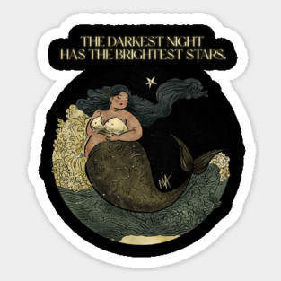 The darkest night has the brightest stars (option with no background) Sticker