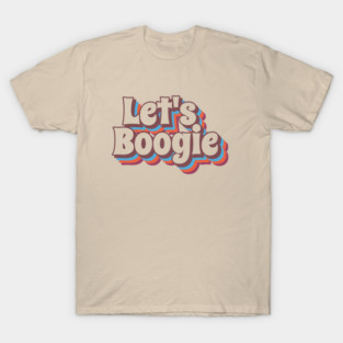 lets boogie T-Shirt