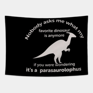 Parasaurolophus grown up favorite dinosaur Tapestry