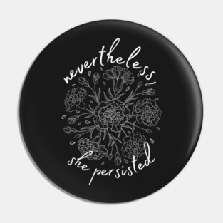 Nevertheless, She persisted Pin