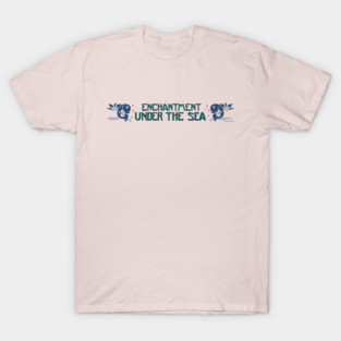 Enchantment Under the Sea Dance (V1) T-Shirt