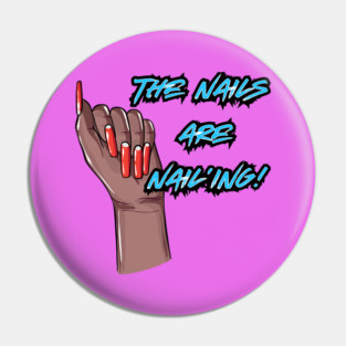 The Nails are Nail’ing! (Blue Letters) Pin
