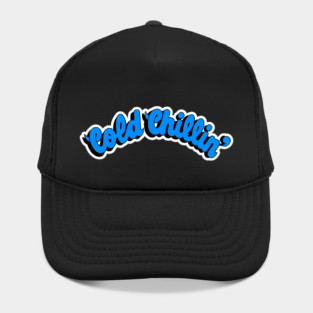 Cold Chillin Hat