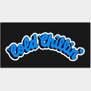 Cold Chillin Posters and Art