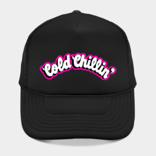 Cold Chillin Hat