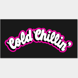 Cold Chillin Posters and Art