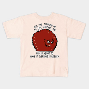 God has allowed me to live another day. Kids T-Shirt