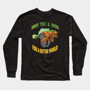 muaythai n weed Long Sleeve T-Shirt