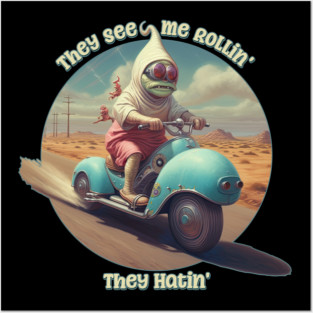 They See Me Rollin' - They Hatin' Scooter Posters and Art