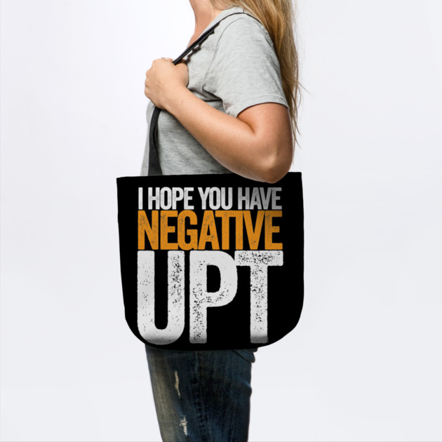Hope You Have Negative UPT by belownormal