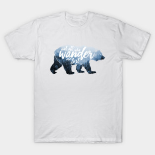 Not all who wander are lost T-Shirt