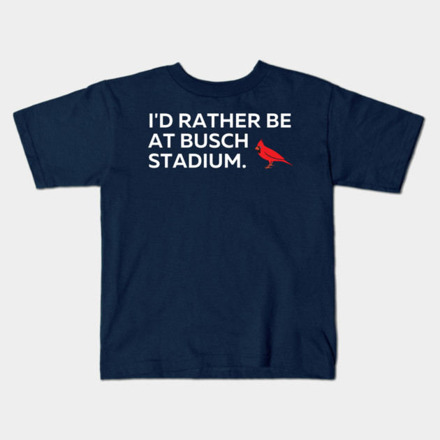 I'd Rather Be At Busch Stadium Kids T-Shirt by Litehouse Tees