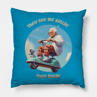 They See Me Rollin', They Hatin' - Flying Geezer Pillow