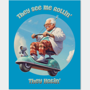 They See Me Rollin', They Hatin' - Flying Geezer Posters and Art