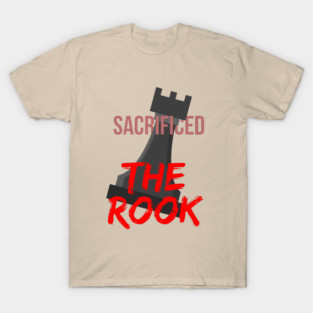 and he sacrificed... THE ROOK T-Shirt