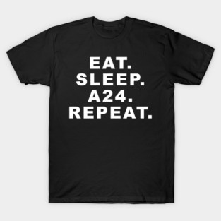 Eat Sleep A24 Repeat T-Shirt