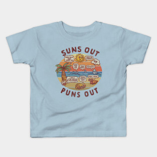 Suns Out, Puns Out Kids T-Shirt