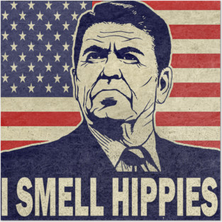 I Smell Hippies Ronald Reagan Posters and Art