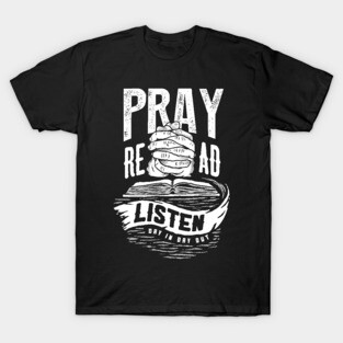 Pray Read Listen Christian Tshirt T-Shirt