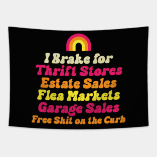 I Brake for Estate Sales Thrift Stores Flea Markets Reseller Tapestry