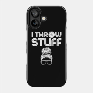 I Throw Stuff Shot Put Messy Bun Phone Case