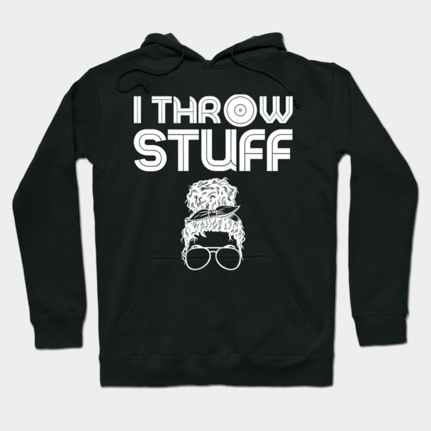 I Throw Stuff Shot Put Messy Bun Hoodie by The WYLD Tribe
