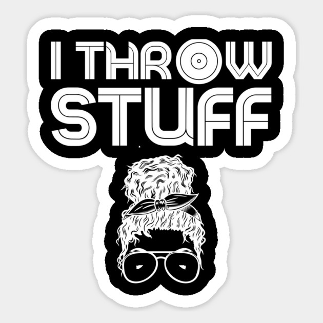 I Throw Stuff Shot Put Messy Bun Magnet by The WYLD Tribe