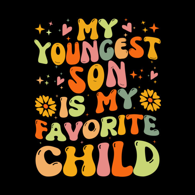 My Youngest Son is My Favorite Child by The WYLD Tribe