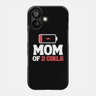 Tired Mom Of 2 Girls Phone Case