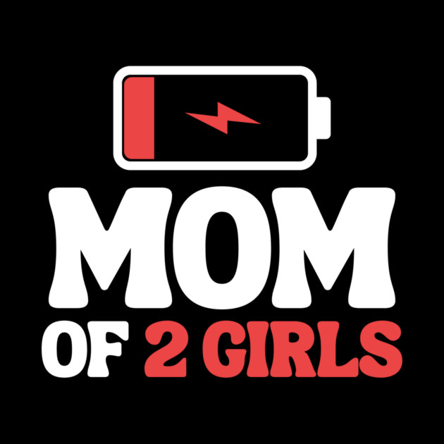 Tired Mom Of 2 Girls by The WYLD Tribe