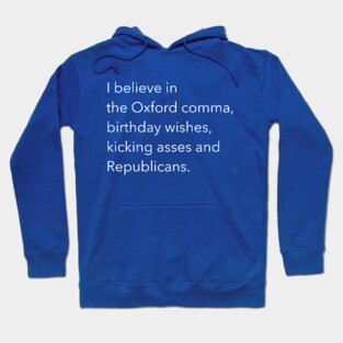 I believe in the Oxford comma Hoodie
