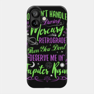 If you can't handle me in Mercury Retrograde Phone Case