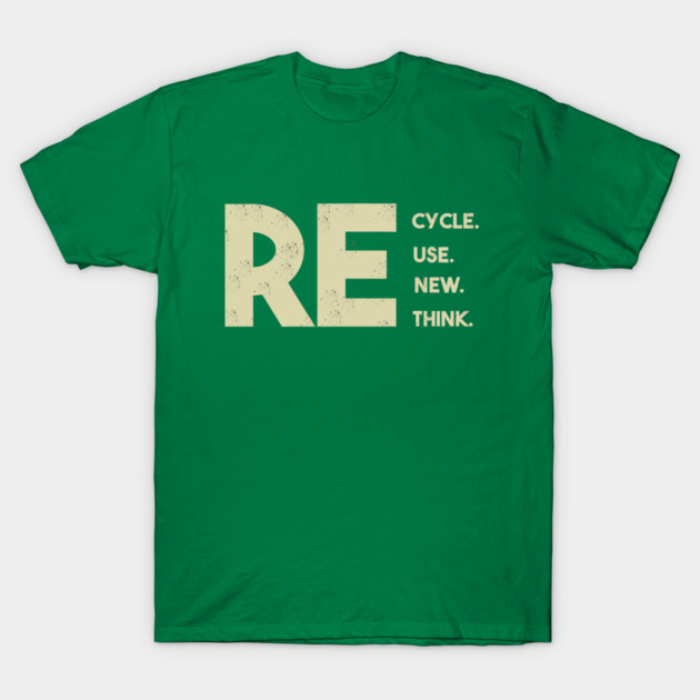 Recycle reuse renew rethink T-Shirt by Db Printed