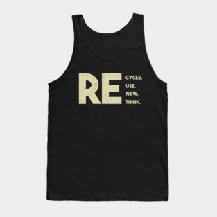 Recycle reuse renew rethink Tank Top