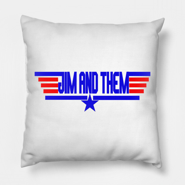 Jim and Them TOP Pillow by Jim and Them