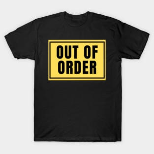 Out of Order T-Shirt