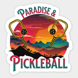 Paradise and Pickleball Sticker